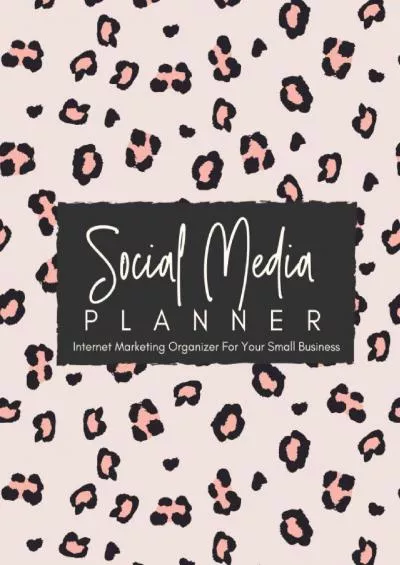 Social Media Planner: Internet Marketing Organizer For Your Small Business, Leopard Print Cover
