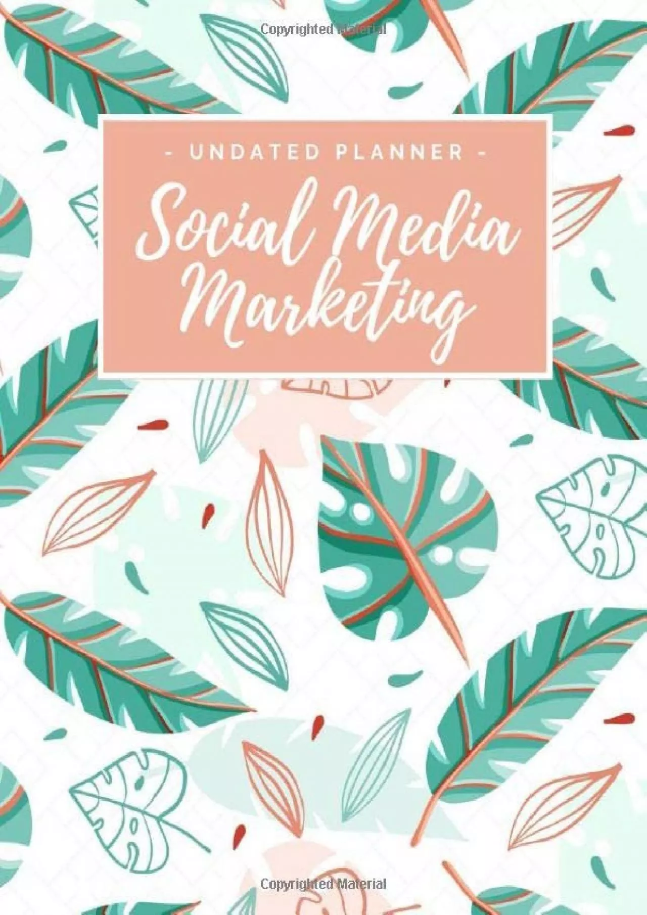 Social Media Marketing - Undated Planner: Weekly Social Media Post Organizer - Content