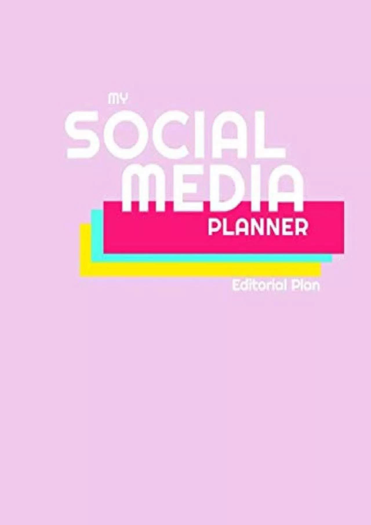My Social Media Planner: Editorial Plan. A daily planner for your social media.