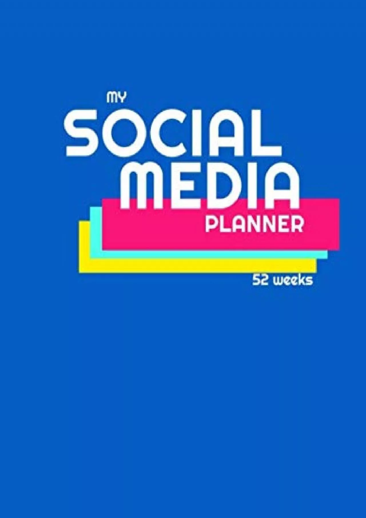 My Social Media Planner: A daily planner to create and organize your editorial plan for