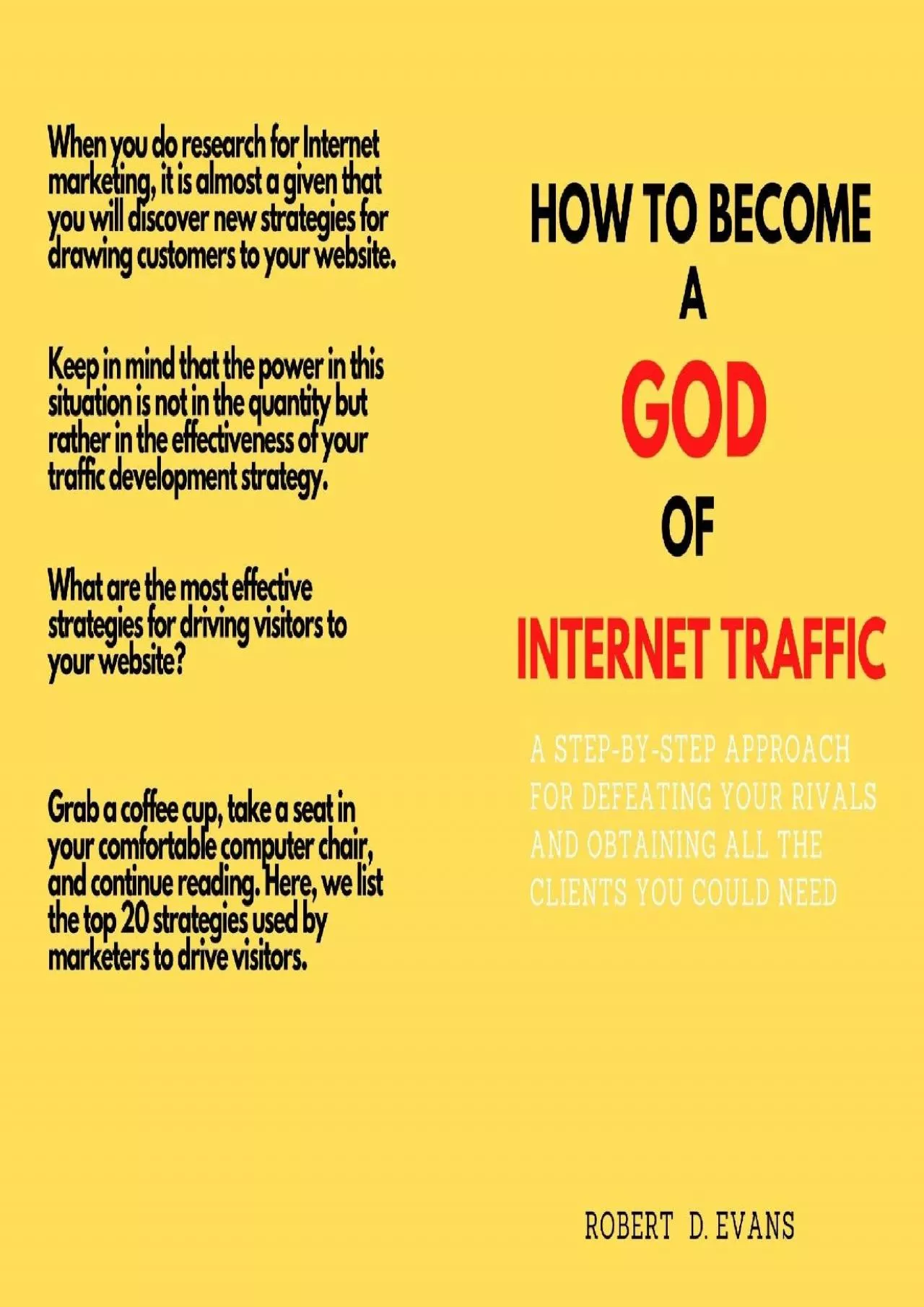 HOW TO BECOME A GOD OF INTERNET TRAFFIC: A step-by-step approach for defeating your rivals