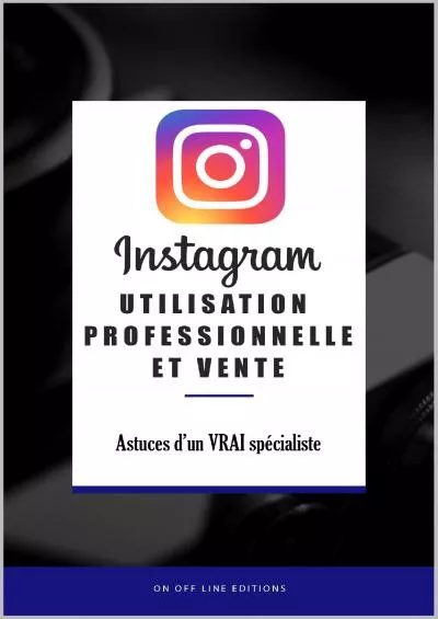 Instagram - Utilisation professionnelle et Vente (French Edition)