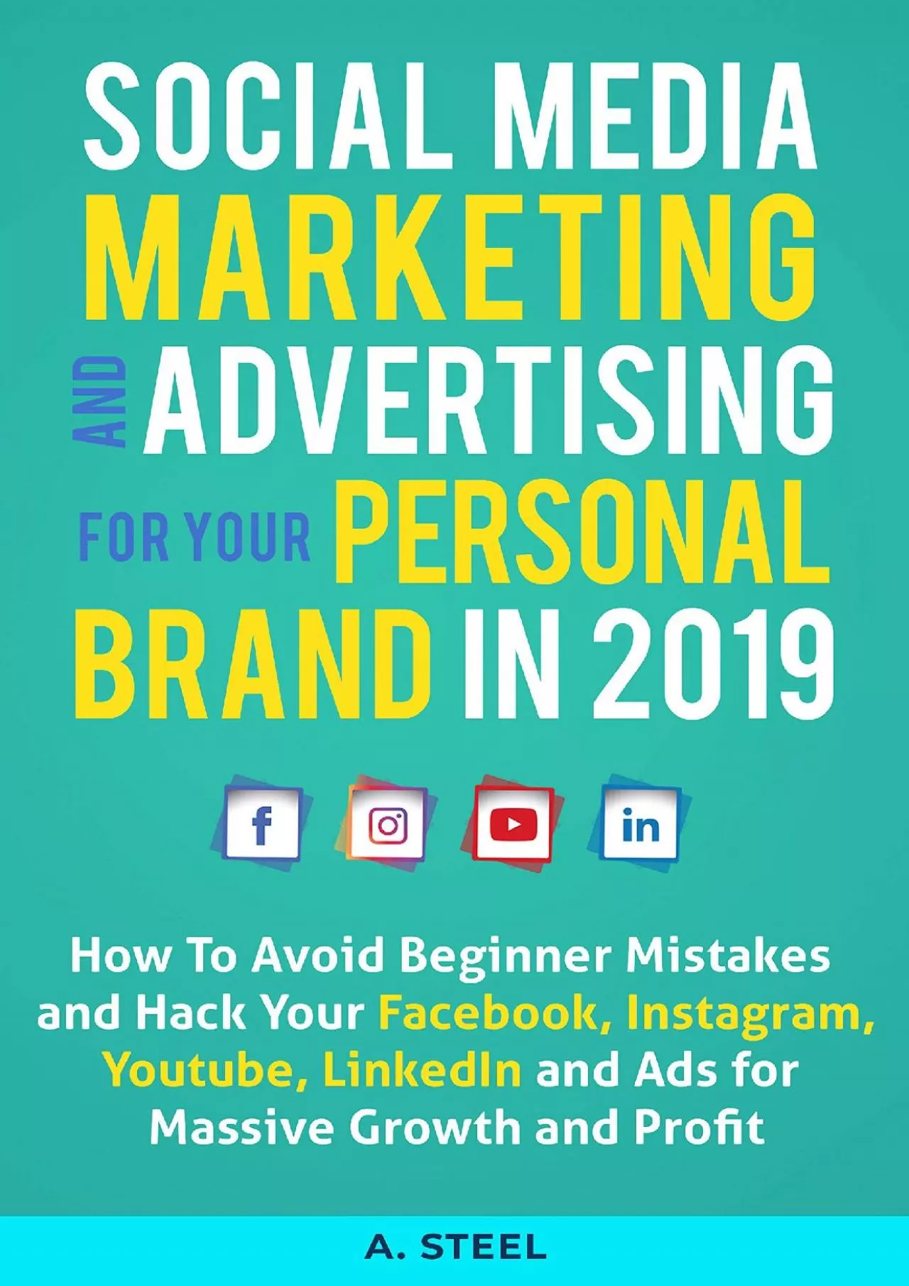 Social Media Marketing and Advertising for Your Personal Brand in 2019: How To Avoid Beginner