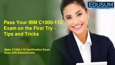 Pass Your IBM C1000-112 Exam on the First Try - Tips and Tricks