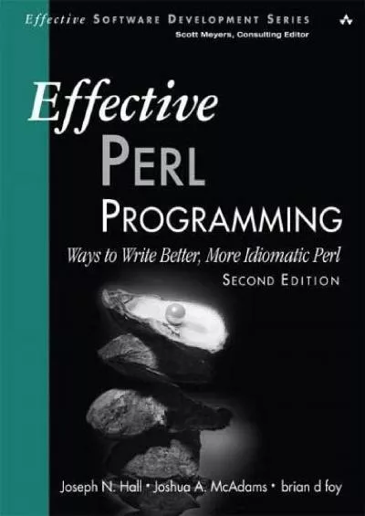 [FREE]-Effective Perl Programming Ways to Write Better, More Idiomatic Perl (Effective