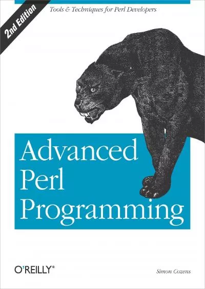[DOWLOAD]-Advanced Perl Programming The Worlds Most Highly Developed Perl Tutorial