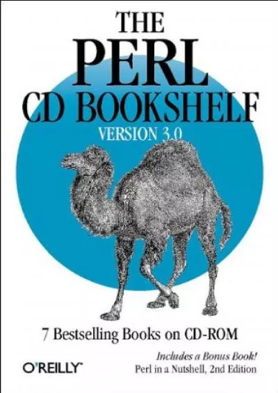 [FREE]-The Perl CD Bookshelf, Version 3.0 7 Bestselling Books on CD-ROM Includes a Bonus Book Perl in a Nutshell, 2nd Edition