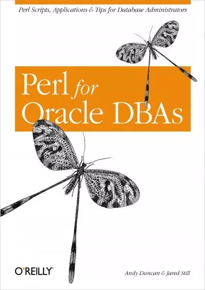 [FREE]-Perl for Oracle DBAs Perl Scripts, Applications & Tips for Database Administrators