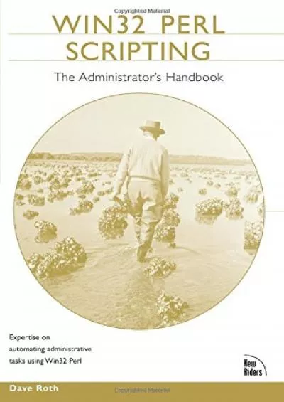 [FREE]-Win32 Perl Scripting The Administrator\'s Handbook