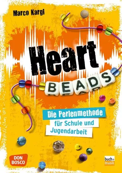 [PDF]-Heartbeads - eBook Die Perlen-Methode für Schule und Jugendarbeit (German Edition)