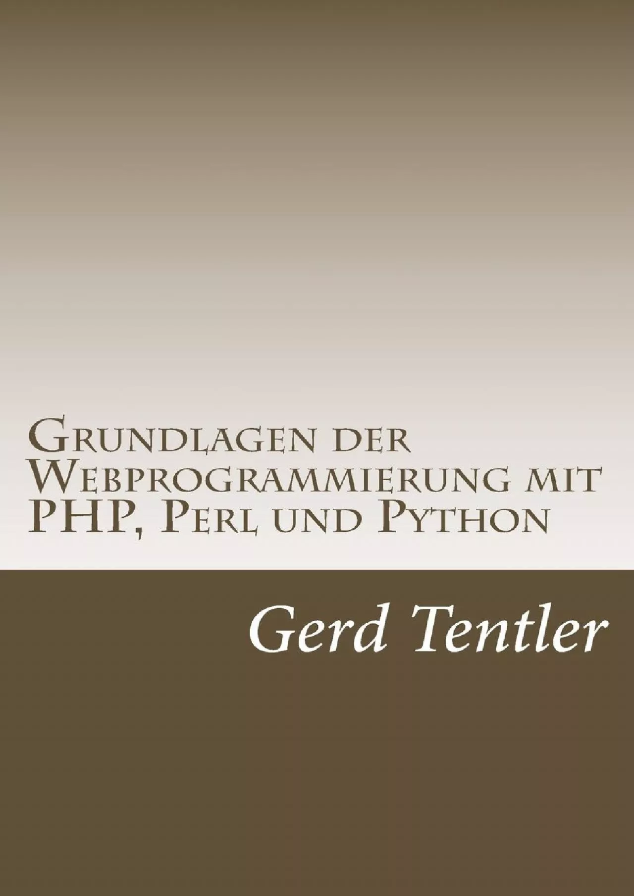 [DOWLOAD]-Grundlagen der Webprogrammierung mit PHP, Perl und Python (German Edition)
