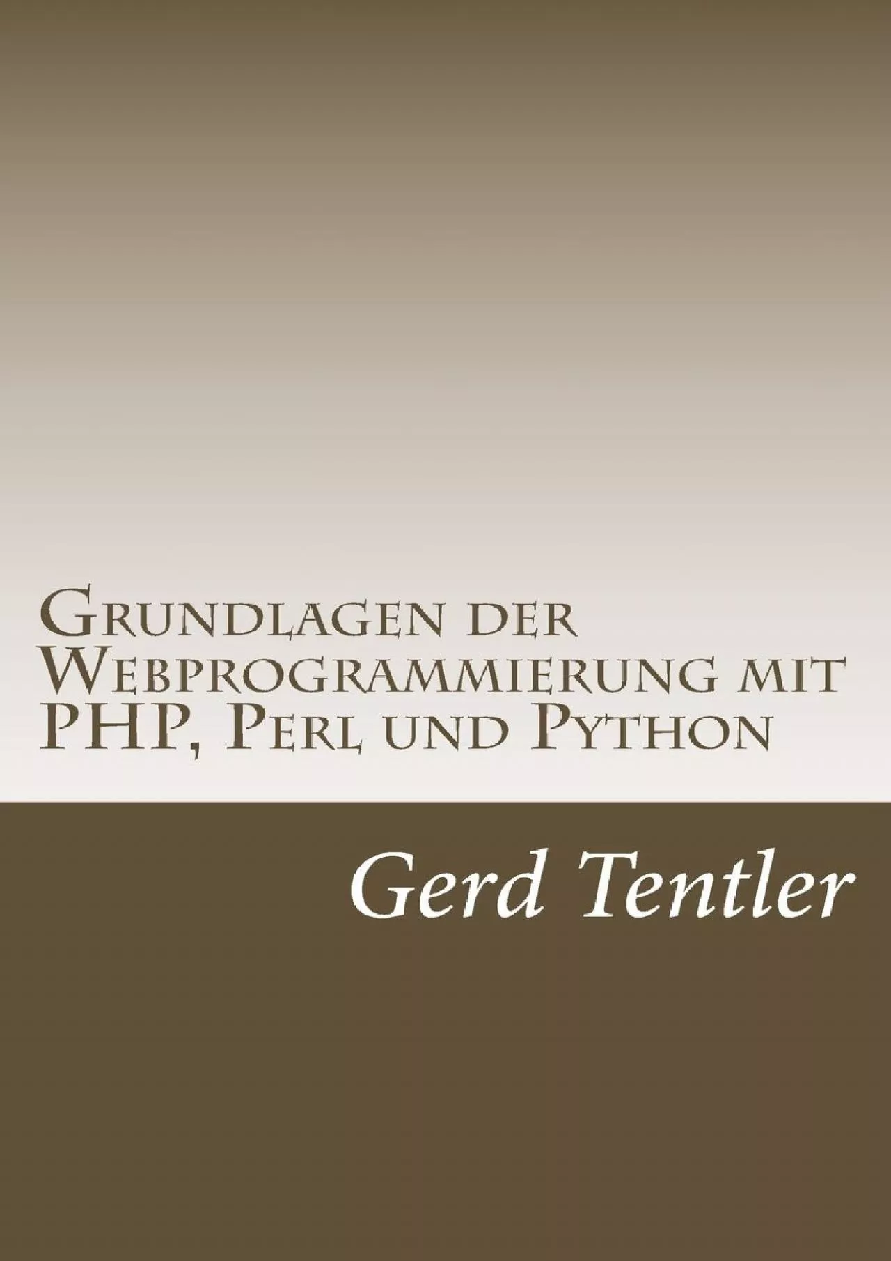 PDF-[DOWLOAD]-Grundlagen der Webprogrammierung mit PHP, Perl und Python (German Edition)