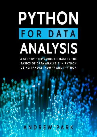 PDF FREE Python For Data Analysis A Step By Step Guide To Master The Basics Of Data Analysis