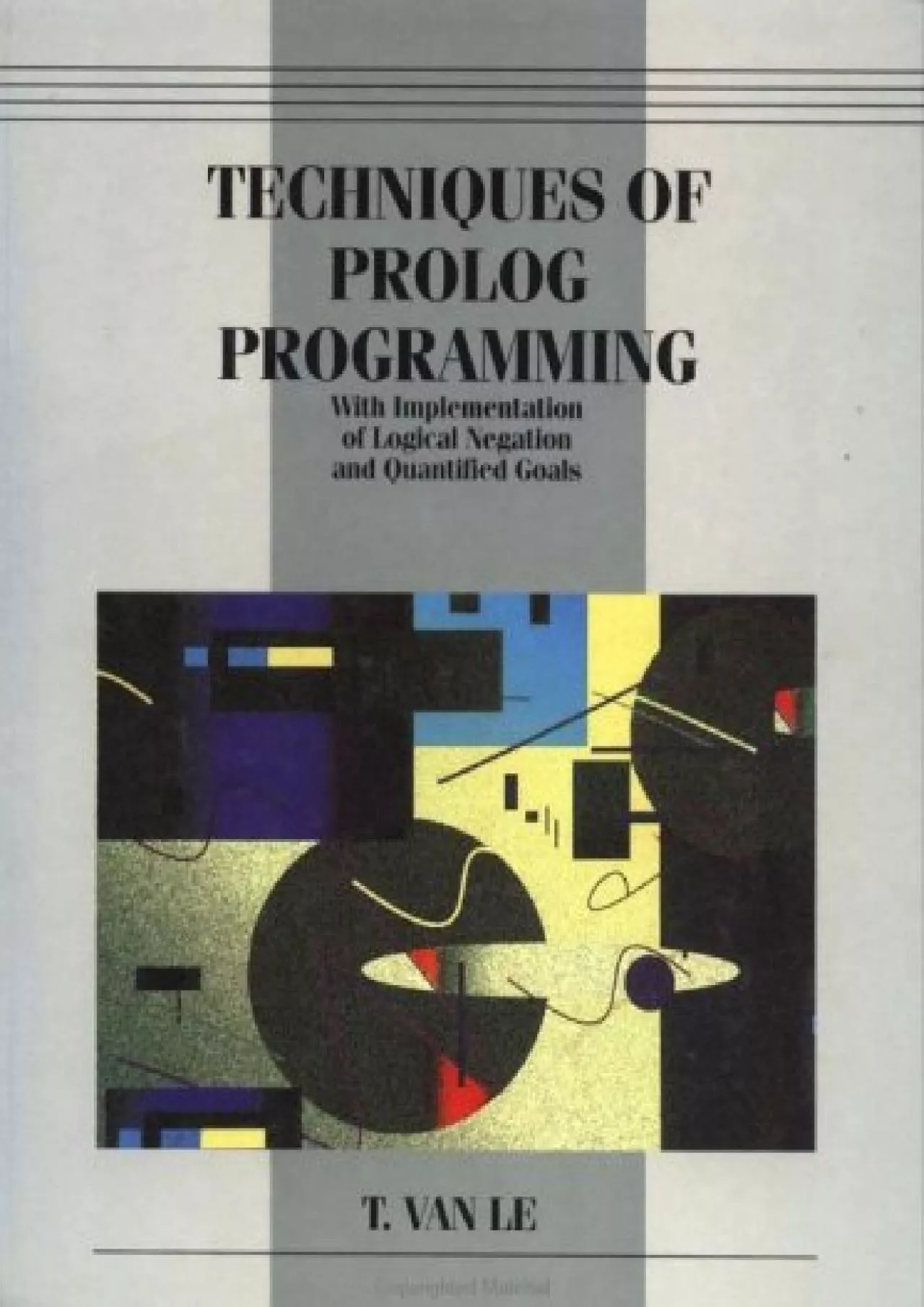 PDF-[READING BOOK]-Techniques of Prolog Programming with Implementation of Logical Negation