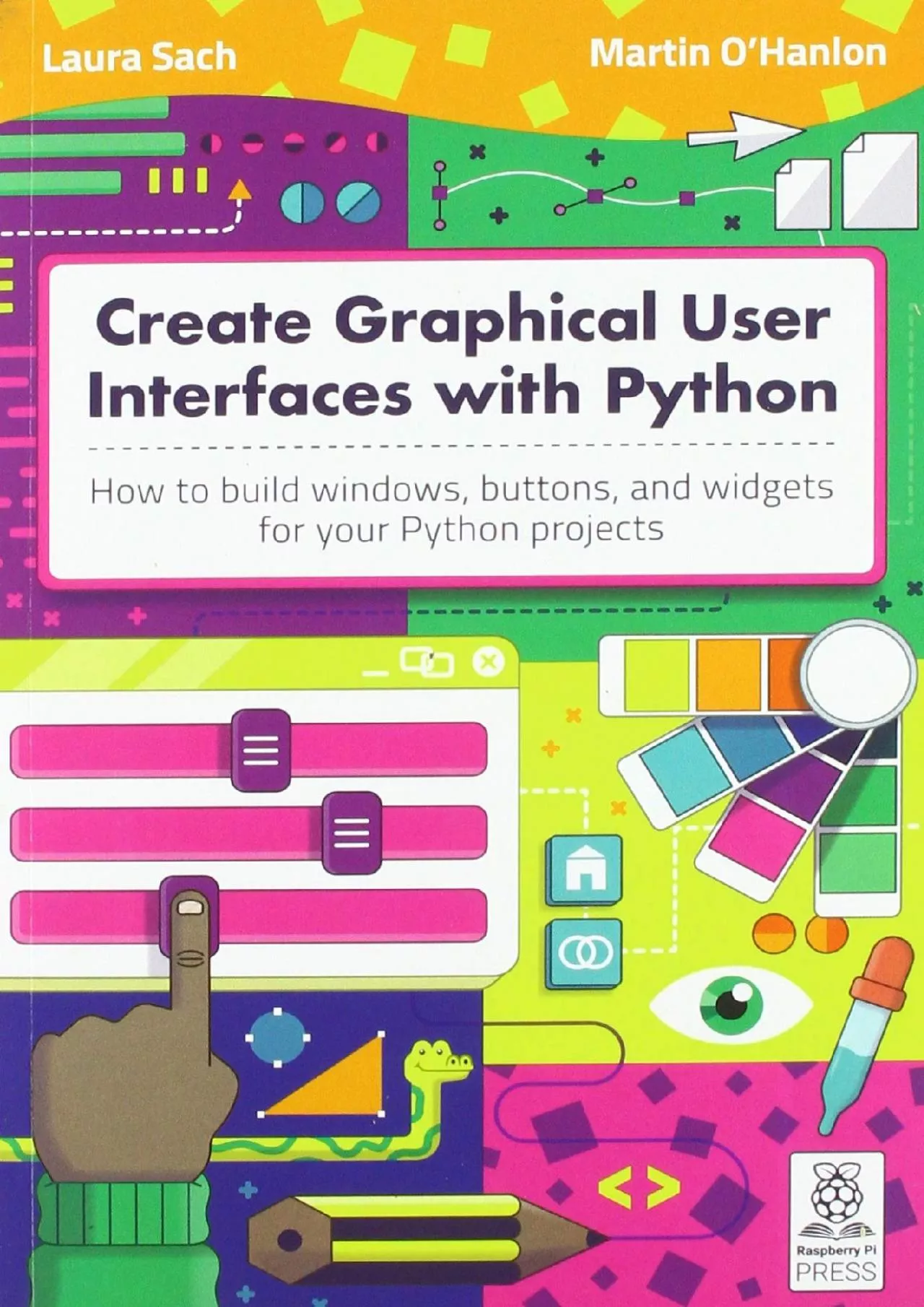 PDF-[eBOOK]-Create Graphical User Interfaces with Python How to build windows, buttons, and