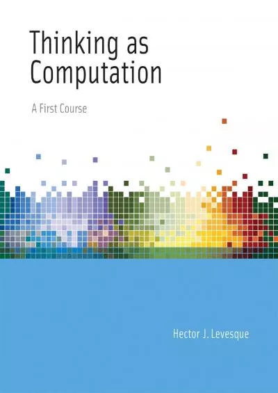 [PDF]-Thinking as Computation A First Course (The MIT Press)