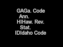 GAGa. Code Ann.          HIHaw. Rev. Stat.        IDIdaho Code 