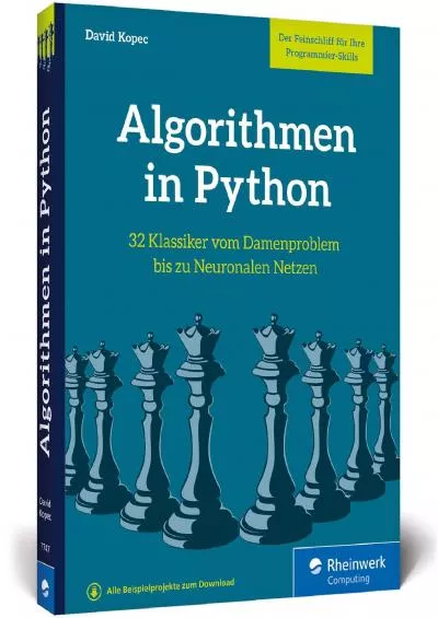 [BEST]-Algorithmen in Python Das Buch zum Programmieren trainieren. 32 Klassiker der Informatik, von Damenproblem bis Neuronale Netze