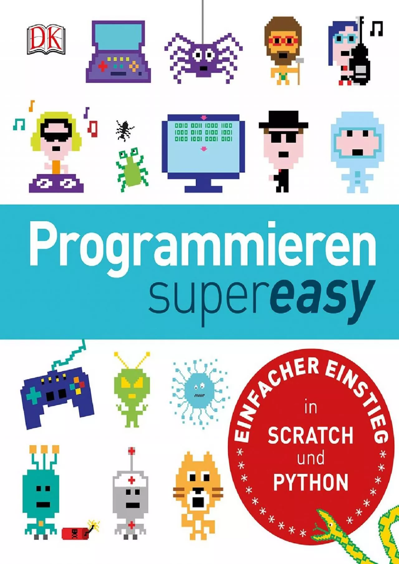 [READ]-Programmieren supereasy Einfacher Einstieg in SCRATCH und PYTHON