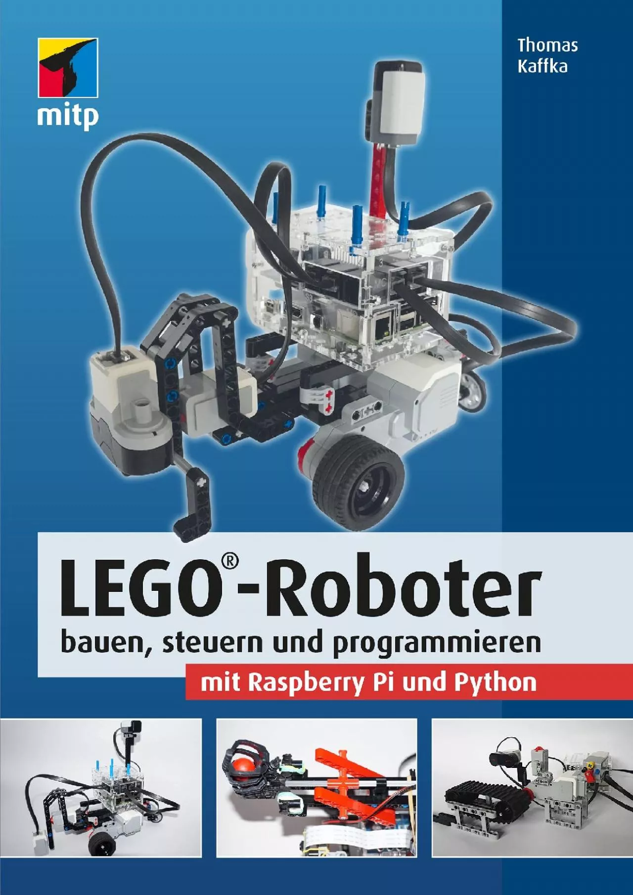 [PDF]-LEGO-Roboter bauen, steuern und programmieren mit Raspberry Pi und Python (German