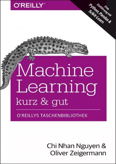 [READ]-Machine Learning – kurz & gut Eine Einfu?hrung mit Python, Pandas und Scikit-Learn (German Edition)[READ]-Machine Learning – kurz & gut Eine Einfu?hrung mit Python, Pandas und Scikit-Learn (German Edition)