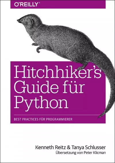 [PDF]-Hitchhiker\'s Guide für Python Best Practices für Programmierer (Animals) (German Edition)