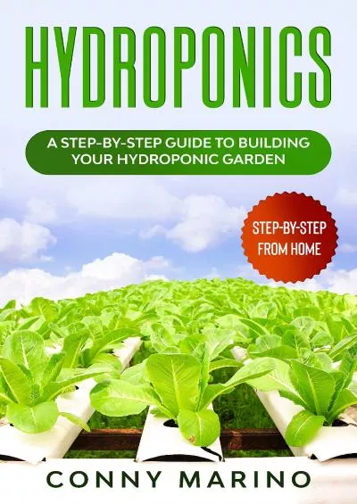 [BEST]-Hydroponics A Step-by-Step Guide to Building Your Hydroponics Garden