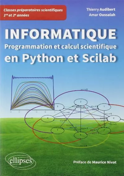 [DOWLOAD]-Informatique en classes préparatoires scientifiques 1re et 2e années - Programmation et calcul scientifique en Python et Scilab