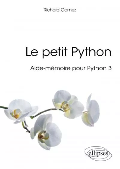 [DOWLOAD]-Le petit Python - Aide-mémoire pour Python 3 (French Edition)