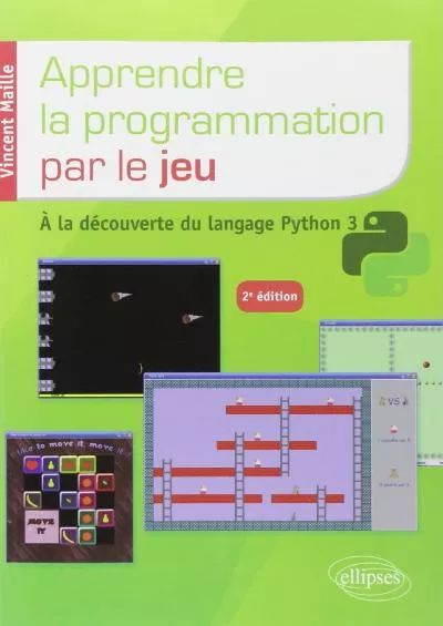 [DOWLOAD]-Apprendre la programmation par le jeu - A la découverte du langage Python 3 - 2e édition