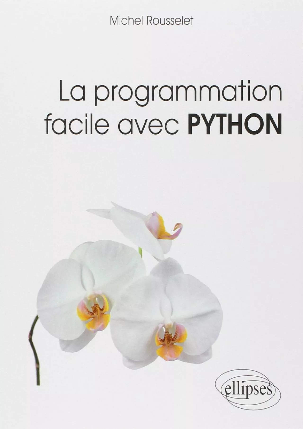 PDF-[READ]-La programmation facile avec Python (Références sciences)