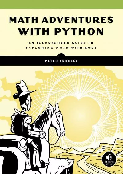 [BEST]-Math Adventures with Python An Illustrated Guide to Exploring Math with Code