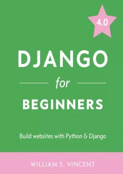[READ]-Django for Beginners Build Websites with Python and Django (Welcome to Django)