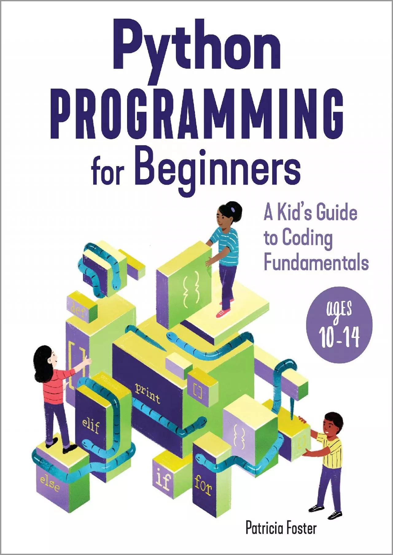 PDF-[DOWLOAD]-Python Programming for Beginners A Kid\'s Guide to Coding Fundamentals