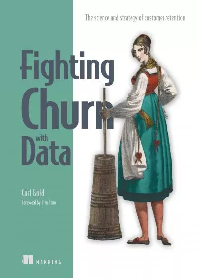 [READING BOOK]-Fighting Churn with Data The science and strategy of customer retention