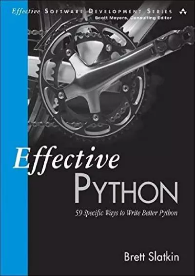 [BEST]-Effective Python 59 Specific Ways to Write Better Python (Effective Software Development