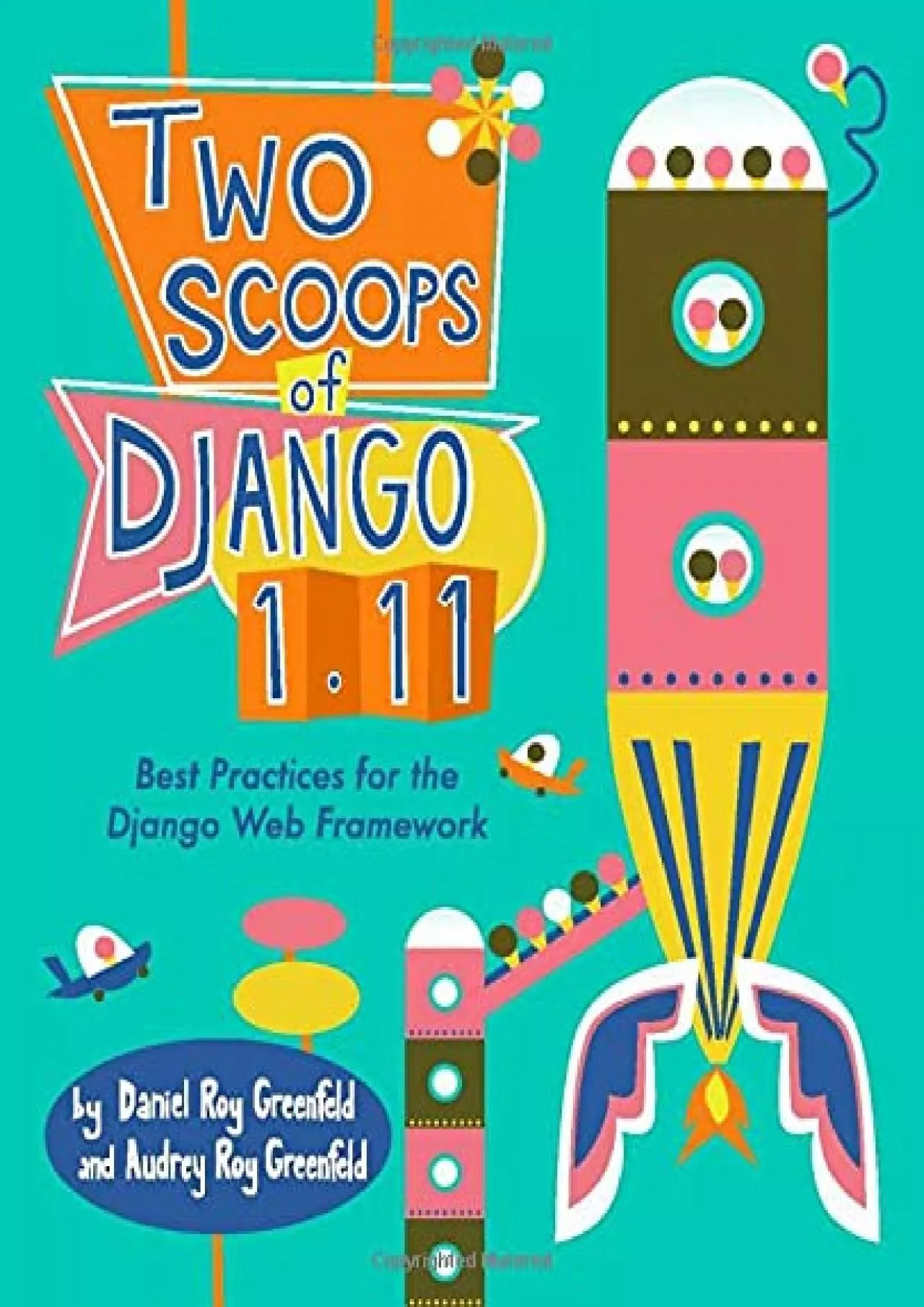 [eBOOK]-Two Scoops of Django 1.11 Best Practices for the Django Web Framework