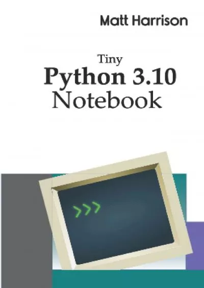 [eBOOK]-Tiny Python 3.10 Notebook Curated Examples