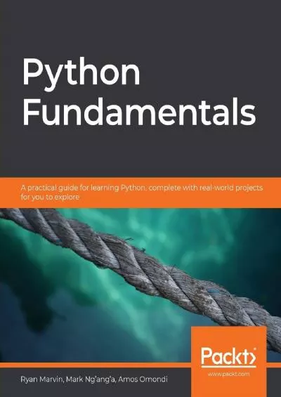 [READING BOOK]-Python Fundamentals A practical guide for learning Python, complete with real-world projects for you to explore