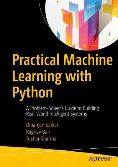 [PDF]-Practical Machine Learning with Python A Problem-Solver\'s Guide to Building Real-World Intelligent Systems