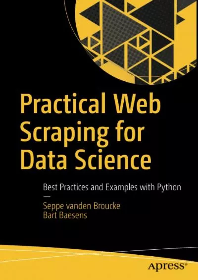 [DOWLOAD]-Practical Web Scraping for Data Science Best Practices and Examples with Python