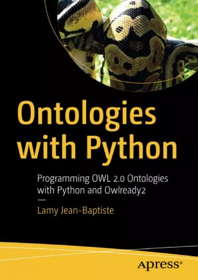 [DOWLOAD]-Ontologies with Python Programming OWL 2.0 Ontologies with Python and Owlready2