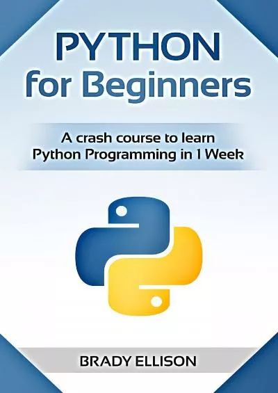 [FREE]-Python for Beginners A crash course to learn Python Programming in 1 Week (Programming Languages for Beginners)