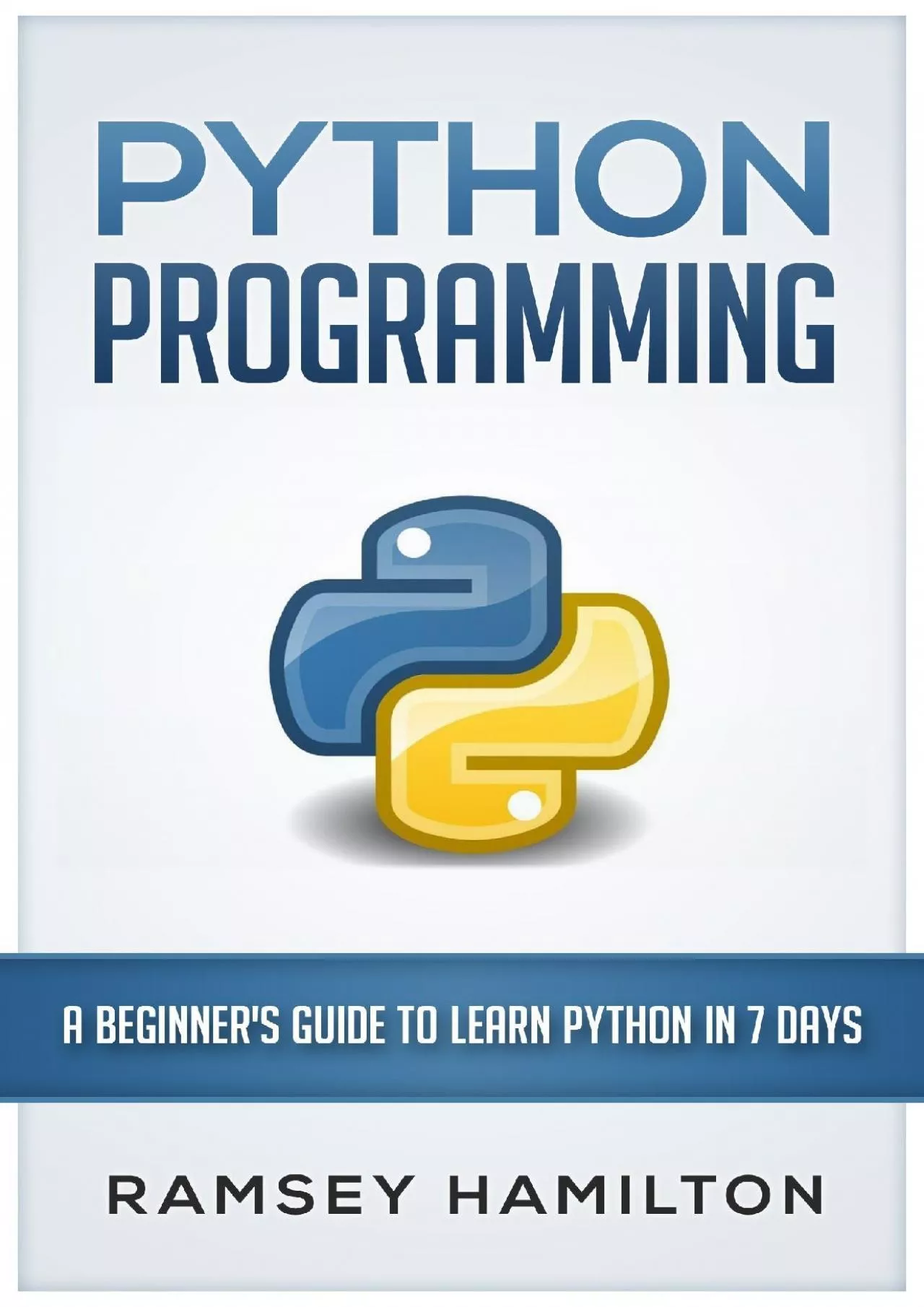 PDF-[BEST]-PYTHON PROGRAMMING A BEGINNER’S GUIDE TO LEARN PYTHON IN 7 DAYS