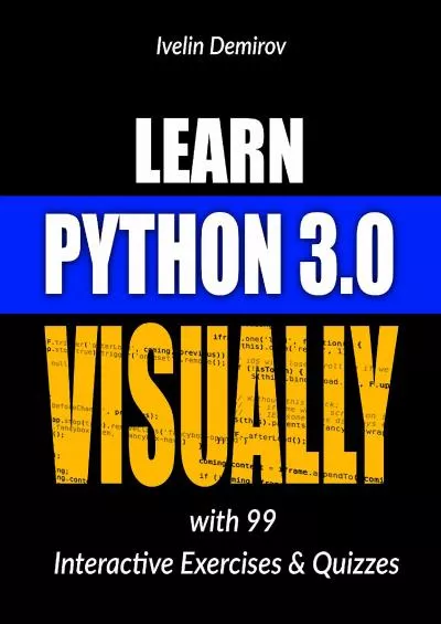 [FREE]-Learn Python 3.0 VISUALLY with 99 Interactive Exercises and Quizzes (Learn Visually)