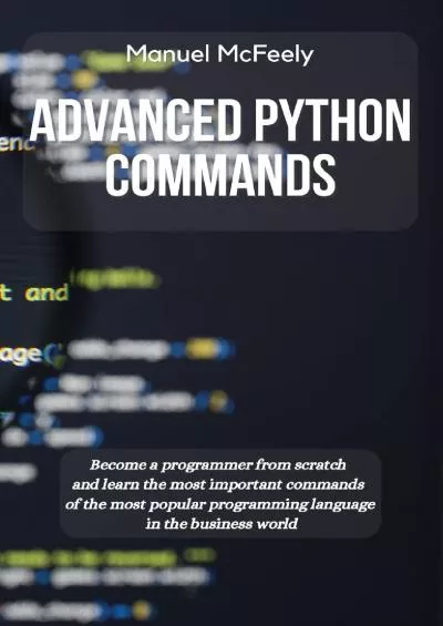 [PDF]-Advanced Python Commands Become a Programmer from Scratch and Learn the Most Important