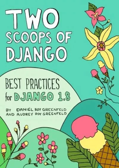 [READ]-Two Scoops of Django Best Practices for Django 1.8