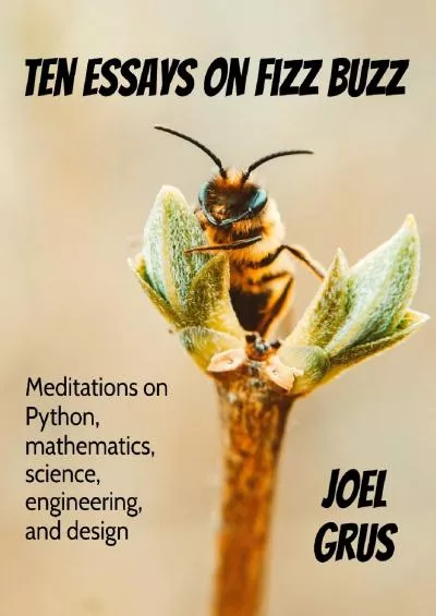 [PDF]-Ten Essays on Fizz Buzz Meditations on Python, mathematics, science, engineering, and design