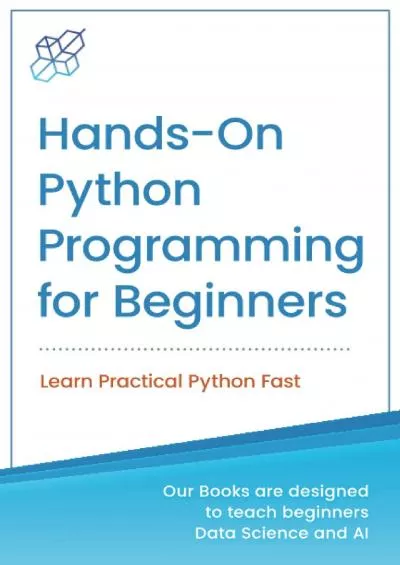 [eBOOK]-Hands-on Python Programming for Beginners Learn Practical Python Fast