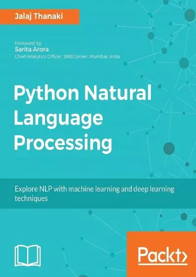 [PDF]-Python Natural Language Processing Advanced machine learning and deep learning techniques for natural language processing